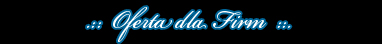 OFERTA DLA FIRM